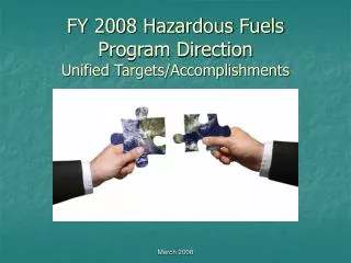 FY 2008 Hazardous Fuels Program Direction Unified Targets/Accomplishments