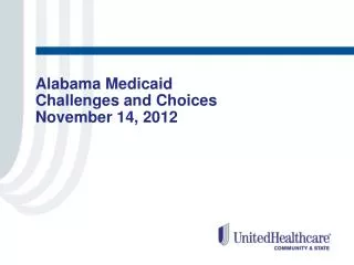 Alabama Medicaid Challenges and Choices November 14, 2012