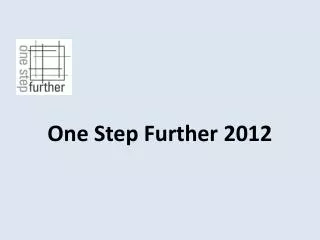 One Step Further 2012