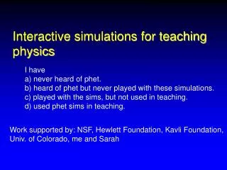 Interactive simulations for teaching physics