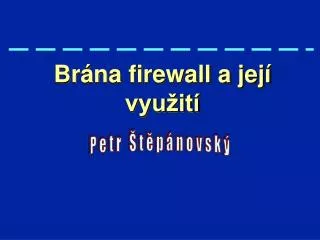 br na firewall a jej vyu it