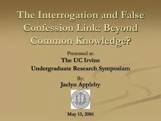 The Interrogation and False Confession Link: Beyond Common Knowledge?