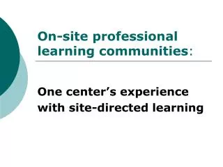 On-site professional learning communities :