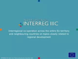 Interregional co-operation across the entire EU territory and neighbouring countries on topics closely related to region