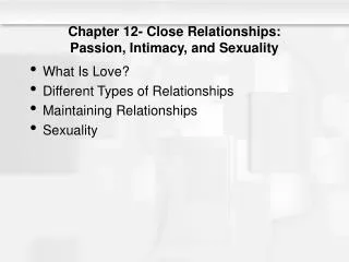 Chapter 12- Close Relationships: Passion, Intimacy, and Sexuality