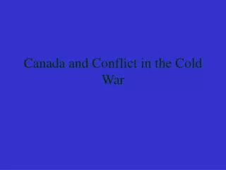 Canada and Conflict in the Cold War