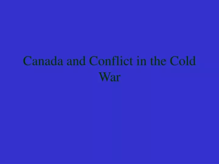 canada and conflict in the cold war