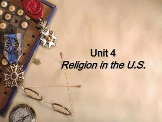 Unit 4 Religion in the U.S.