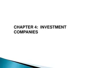 CHAPTER 4: INVESTMENT COMPANIES