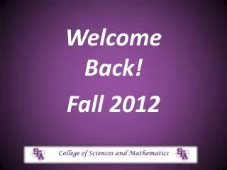 Welcome Back! Fall 2012