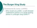 The Burger King Study