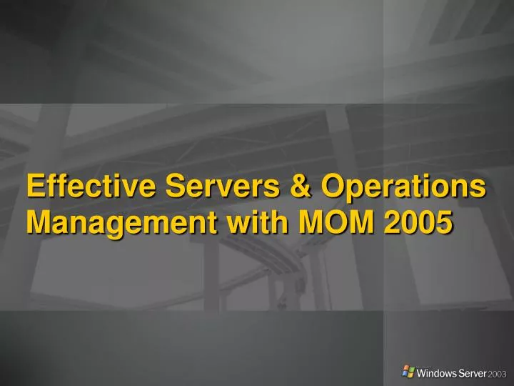 effective servers operations management with mom 2005