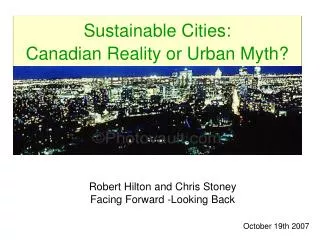 Sustainable Cities: Canadian Reality or Urban Myth?