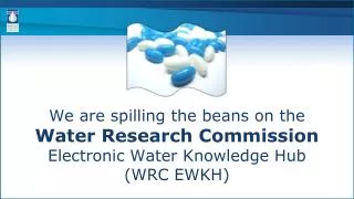 We are spilling the beans on the Water Research Commission Electronic Water Knowledge Hub (WRC EWKH)