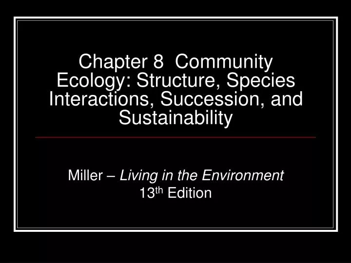 chapter 8 community ecology structure species interactions succession and sustainability