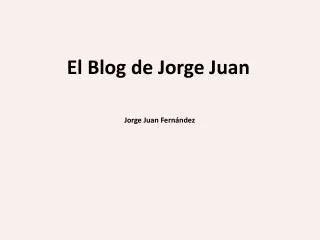 El Blog de Jorge Juan