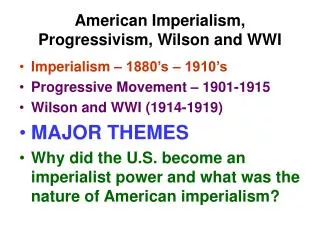 American Imperialism, Progressivism, Wilson and WWI