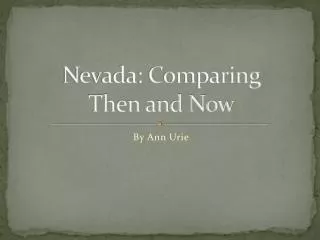 Nevada: Comparing Then and Now