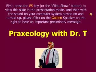 Praxeology with Dr. T