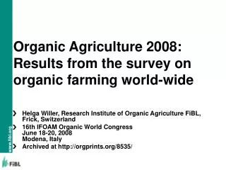 Organic Agriculture 2008: Results from the survey on organic farming world-wide