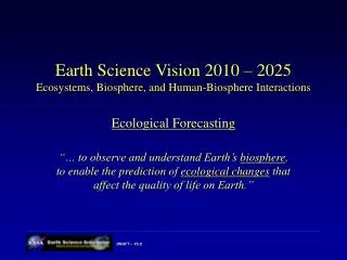 Earth Science Vision 2010 – 2025 Ecosystems, Biosphere, and Human-Biosphere Interactions
