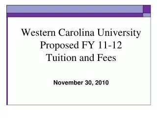 Western Carolina University Proposed FY 11-12 Tuition and Fees