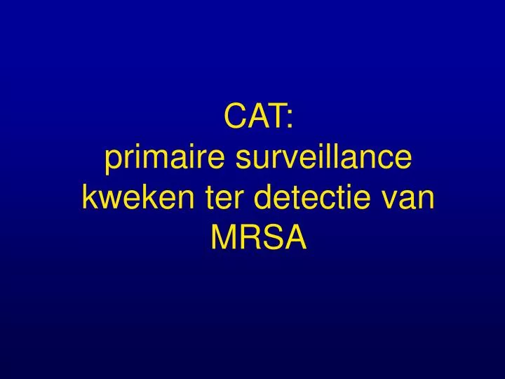 cat primaire surveillance kweken ter detectie van mrsa