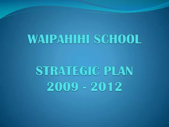 waipahihi school strategic plan 2009 2012