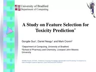 A Study on Feature Selection for Toxicity Prediction *