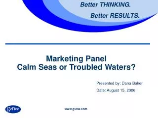 Marketing Panel Calm Seas or Troubled Waters?