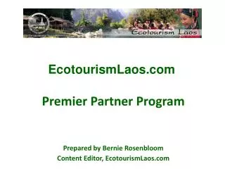 Premier Partner Program Prepared by Bernie Rosenbloom Content Editor, EcotourismLaos.com