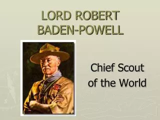 LORD ROBERT BADEN-POWELL
