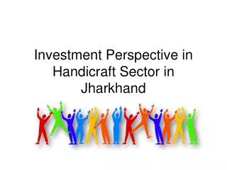 Investment Perspective in Handicraft Sector in Jharkhand