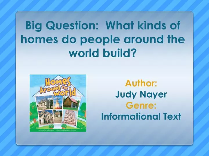 big question what kinds of homes do people around the world build