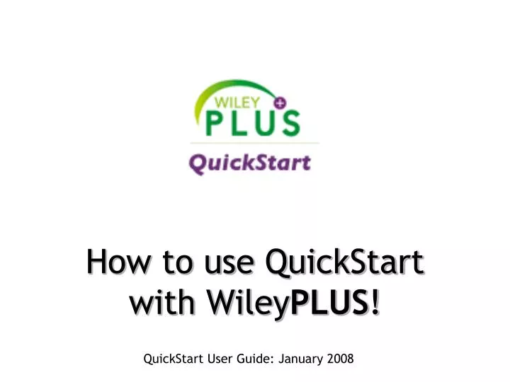 how to use quickstart with wiley plus