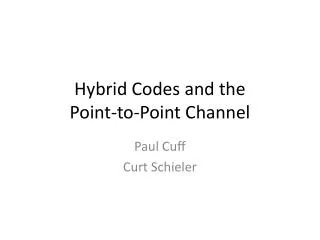 Hybrid Codes and the Point-to-Point Channel