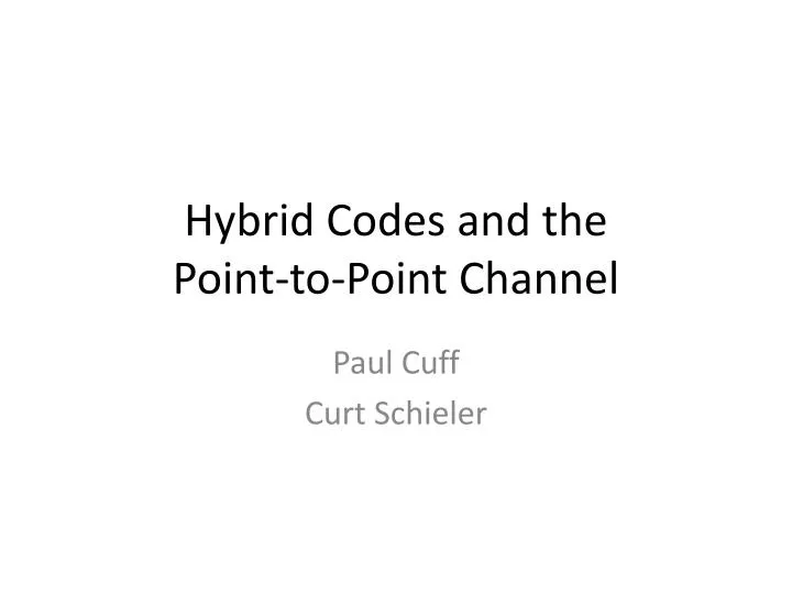 hybrid codes and the point to point channel