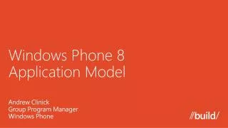 Windows Phone 8 Application Model