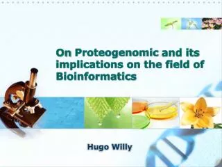 On Proteogenomic and its implications on the field of Bioinformatics