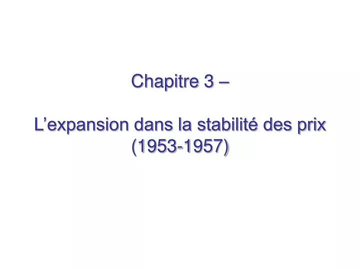 chapitre 3 l expansion dans la stabilit des prix 1953 1957