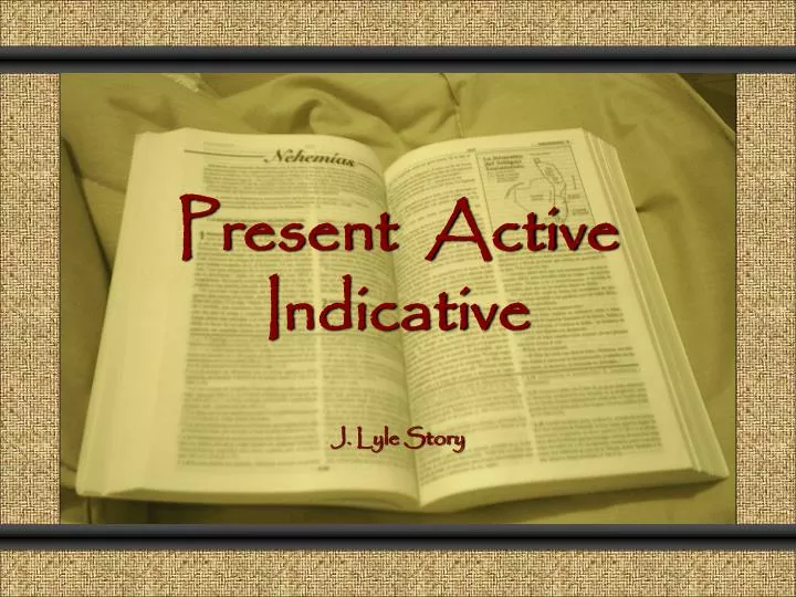 present active indicative