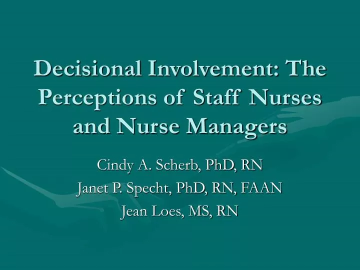 decisional involvement the perceptions of staff nurses and nurse managers