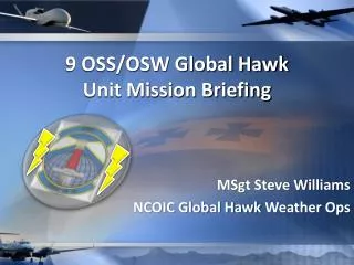 9 OSS/OSW Global Hawk Unit Mission Briefing
