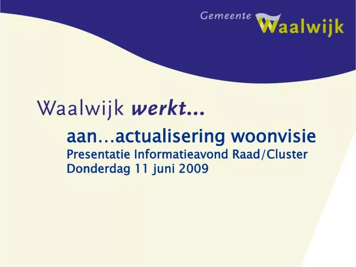 aan actualisering woonvisie p resentatie informatieavond raad cluster donderdag 11 juni 2009