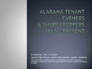 Alabama tenant Farmers &amp; Sharecroppers 1865 --Present