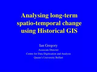 Analysing long-term spatio-temporal change using Historical GIS