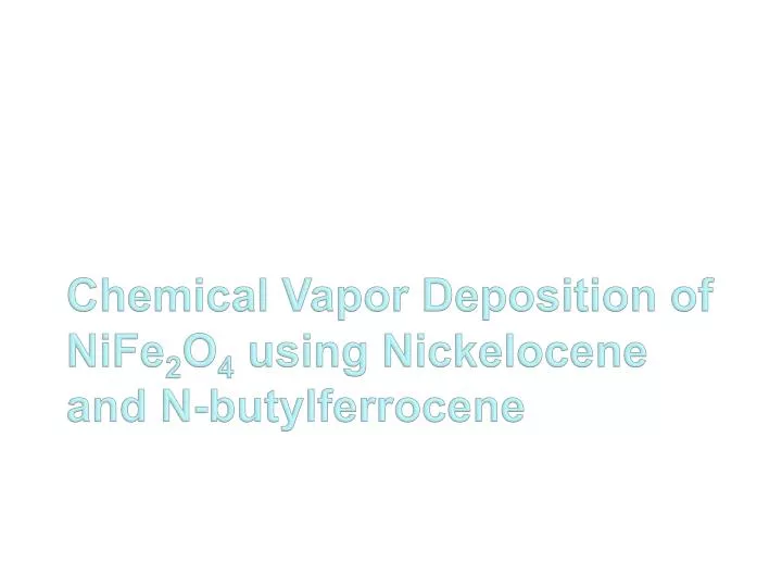 chemical vapor deposition of nife 2 o 4 using nickelocene and n butylferrocene