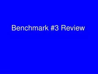 Benchmark #3 Review