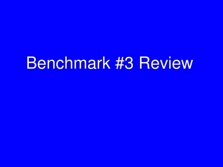benchmark 3 review