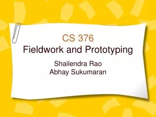 CS 376 Fieldwork and Prototyping